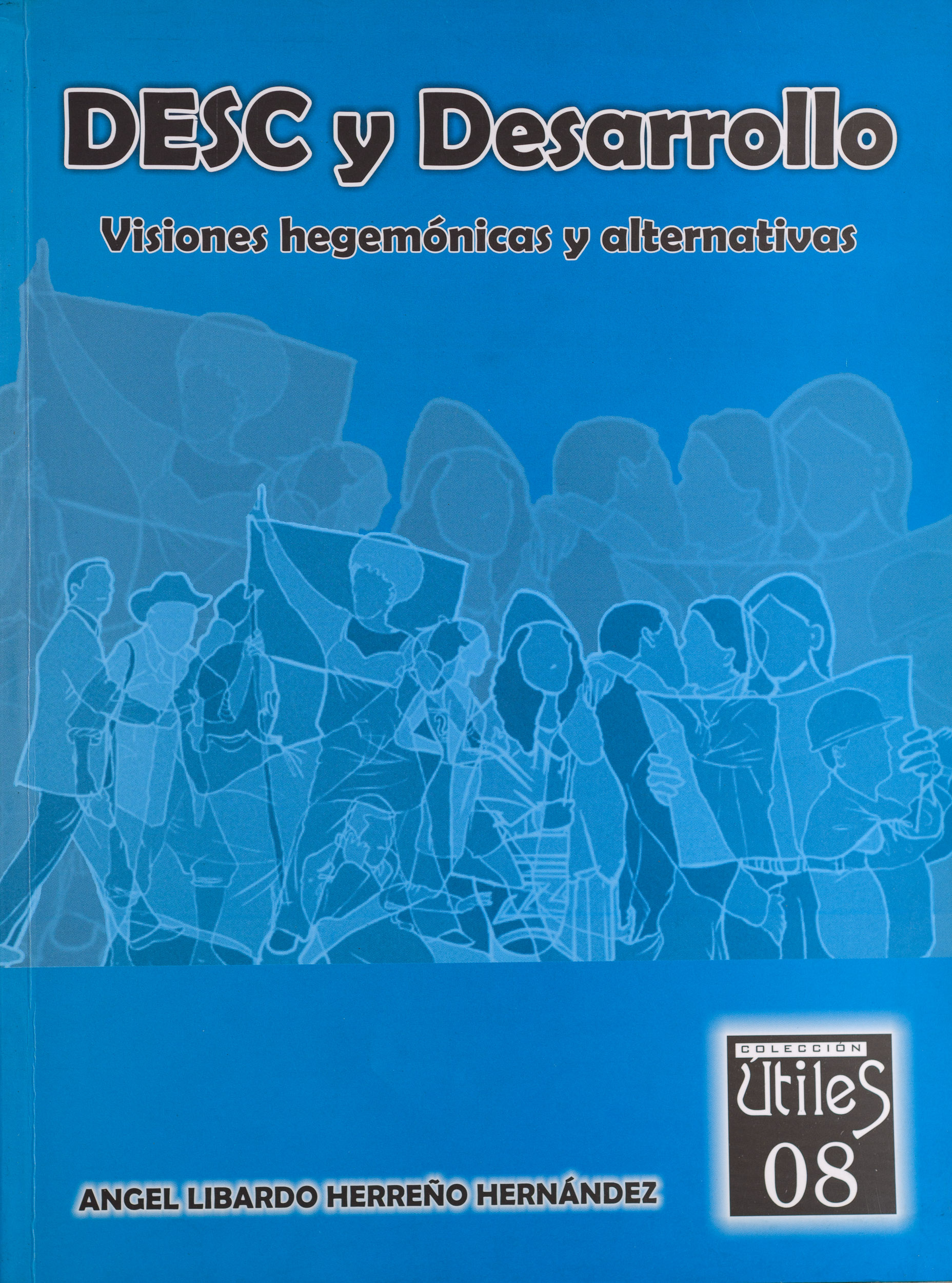 DESC y desarrollo. Visiones hegemónicas y alternativas.
