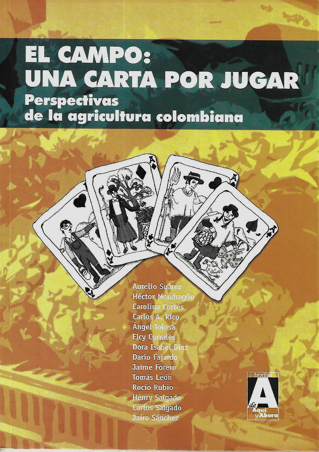 El campo una carta por jugar. Perspectivas de la agricultura colombiana