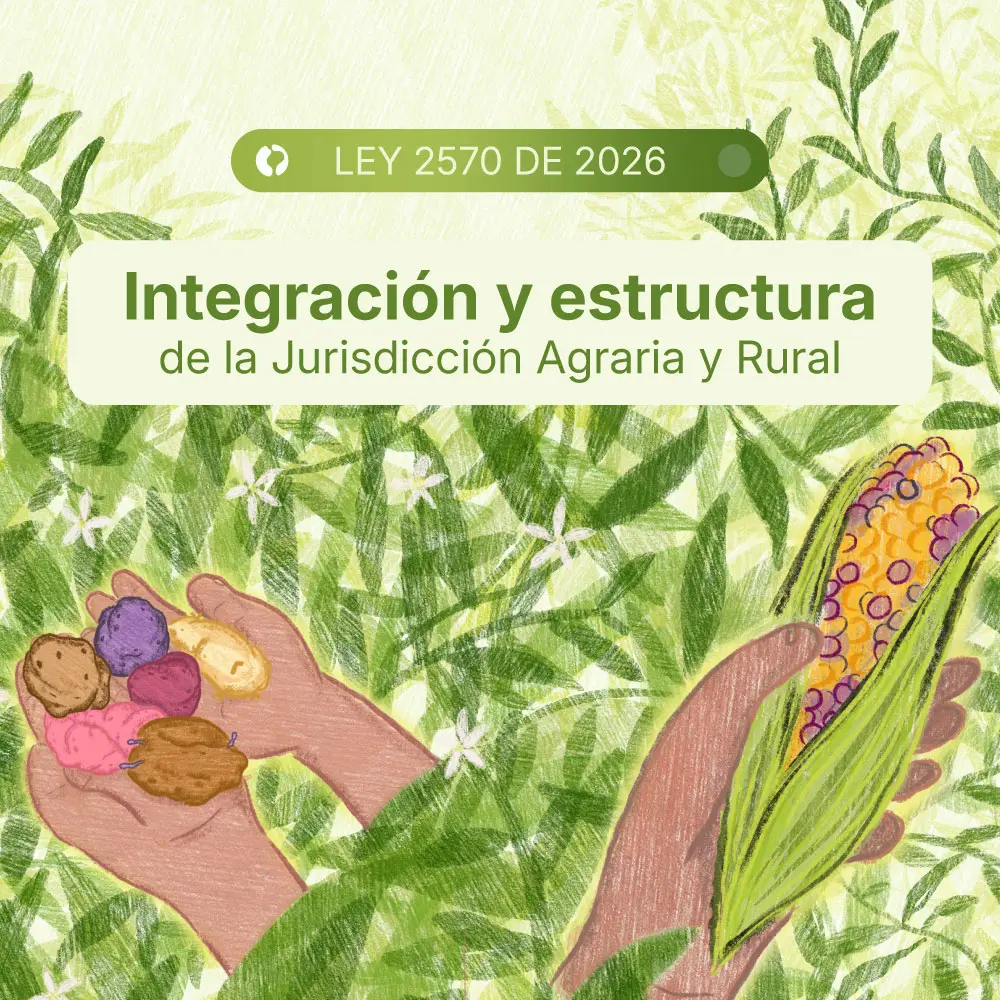 Ley 2570 de 2026: Jurisdicción Agraria y Rural en Colombia